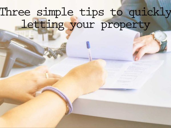 Three simple tips to quickly letting your property