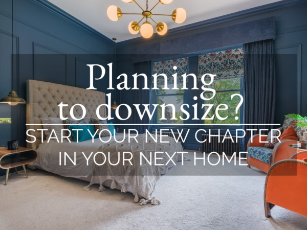 Planning to downsize? Start your new chapter in your next home