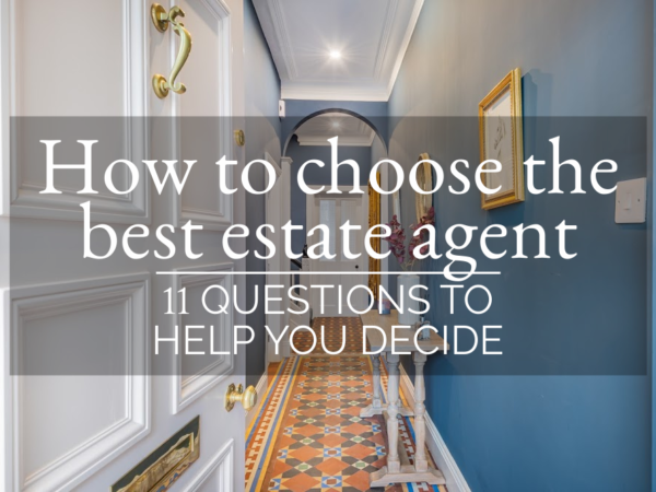 How to choose the best estate agent – 11 questions to help you decide