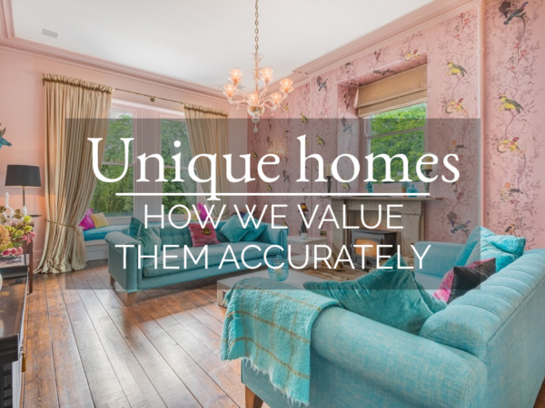 Unique homes – how we value them accurately